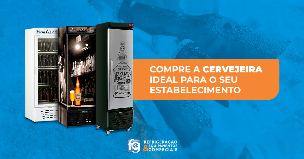 compre a cervejeira ideal para o seu estabelecimento