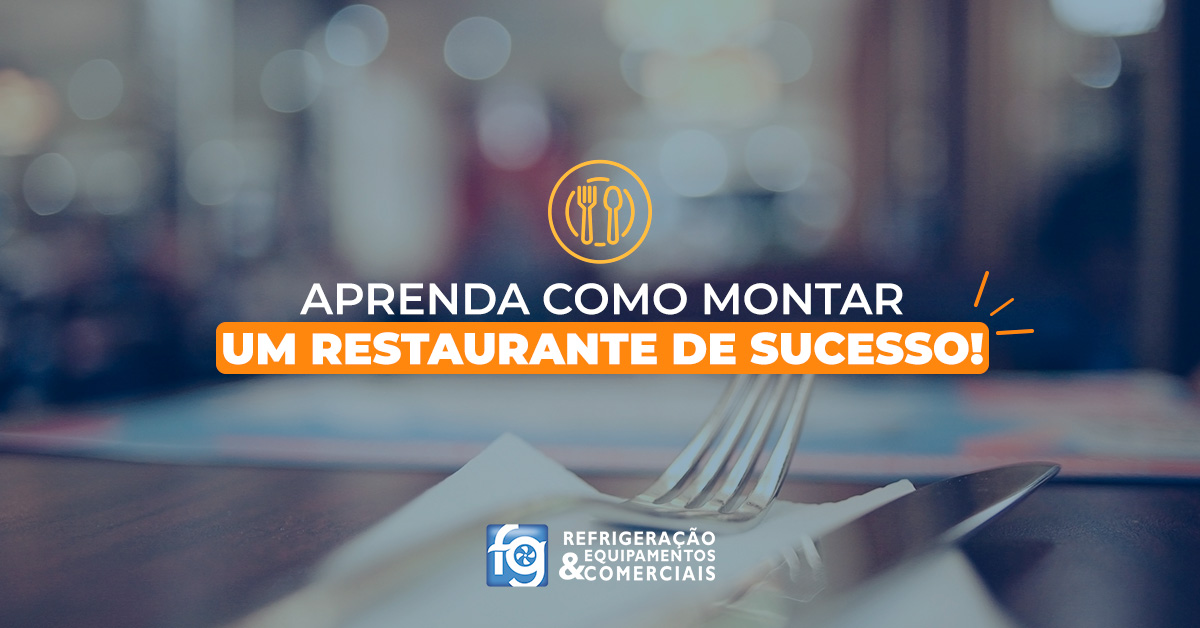 Aprenda como montar um restaurante de sucesso