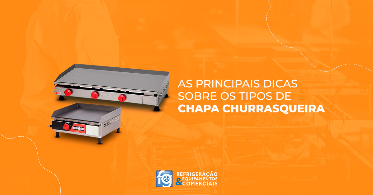 As principais dicas sobre tipos de chapa churrasqueira