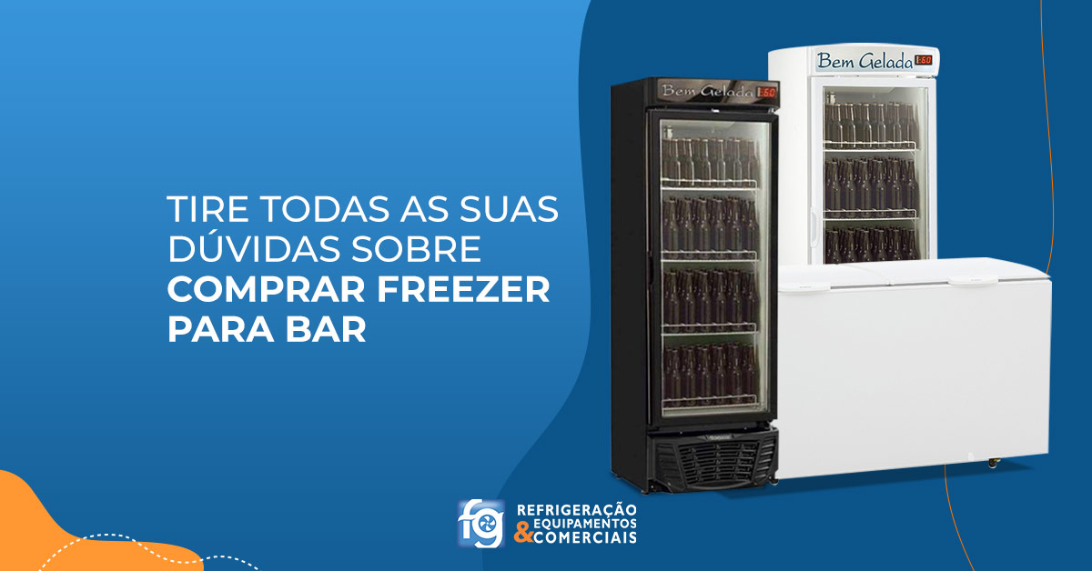 Freezer para bar: tire tidas as suas dúvidas