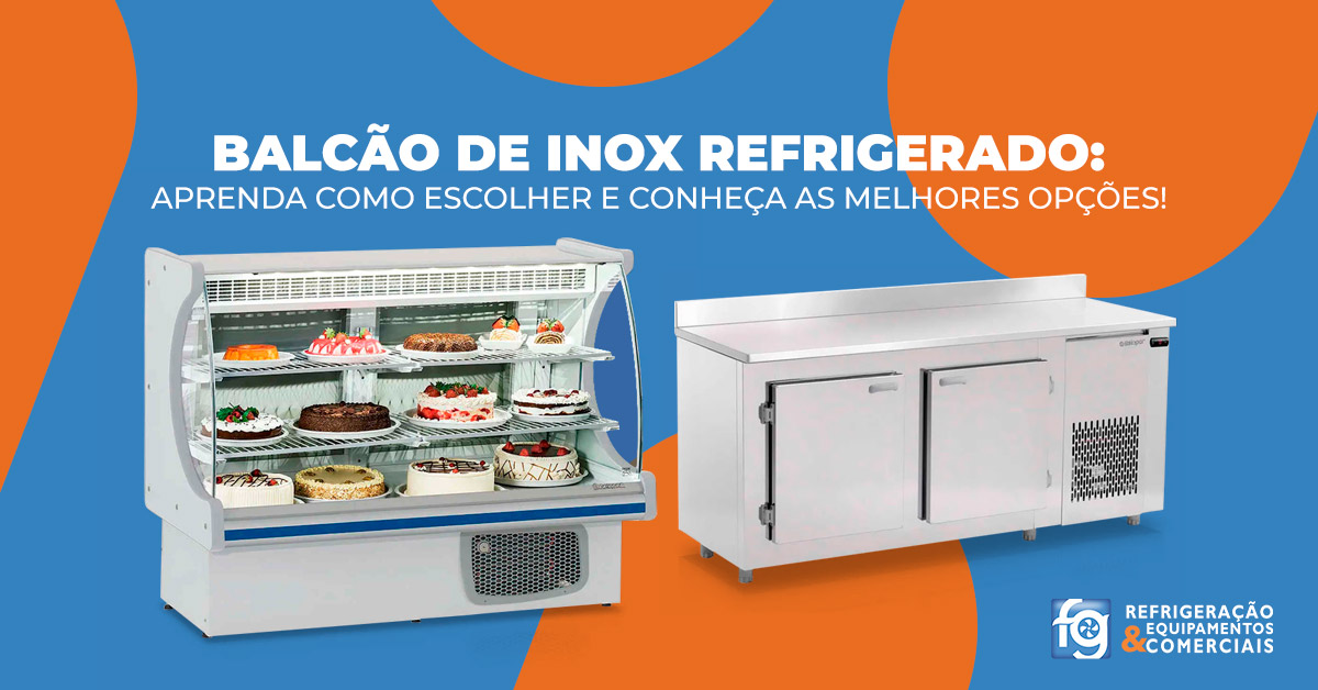 Balcão Inox Refrigerado: aprenda como escolher e conheça as melhores opções aprenda como escolher